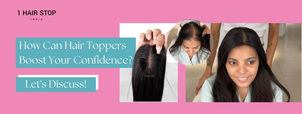 how-can-hair-toppers-boost-your-confidence